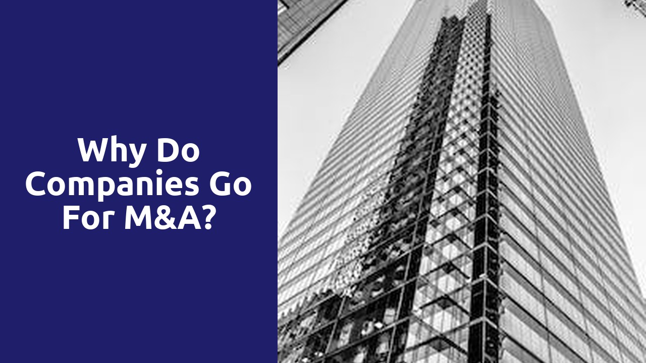Why do companies go for M&A?