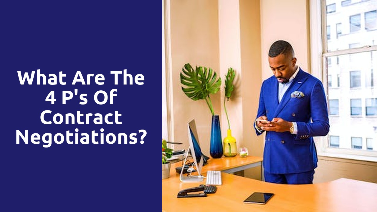 What are the 4 P's of contract negotiations?