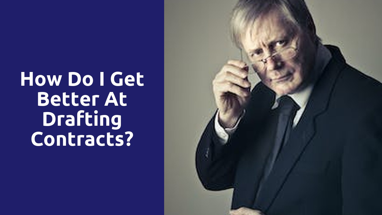 How do I get better at drafting contracts?